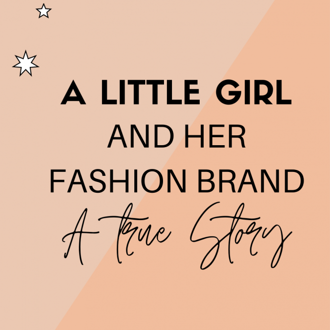 Marketing a clothing line: Learn how a little girl grow her passion to become a fashion designer into a fashion brand. Inspiring story for fashion entrepreneurs and clothing brand plus learn how fashion brand marketing strategy.